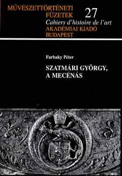 Farbaky Péter - Szatmári György, a mecénás