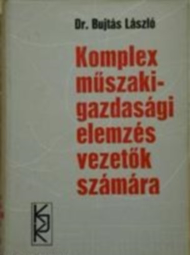 Bujts Lszl - Komplex mszaki-gazdasgi elemzs vezetk szmra