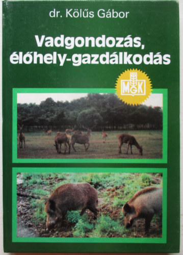 Dr. Kls Gbor - Vadgondozs, lhely-gazdlkods