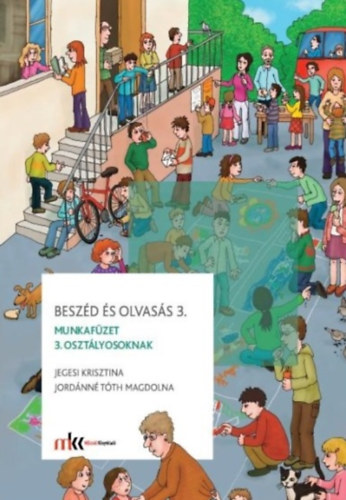Jegesi Krisztina - Jordnn Tth Magdolna - Beszd s olvass munkafzet 3. osztlyosoknak