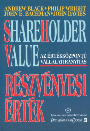 A. Black, Ph. Wright, J. E. Bachman, Davies, John - Shareholder value - R�szv�nyesi �rt�k