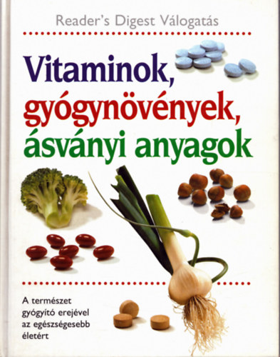 Reader's Digest  (szerk.) - Vitaminok, gygynvnyek, svnyi anyagok