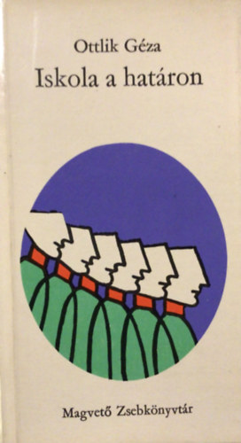Ottlik Géza - Iskola a határon