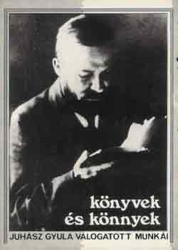 Juh�sz Gyula - K�nyvek �s k�nnyek