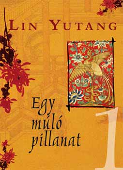 Lin Yutang - Egy m�l� pillanat I-II.