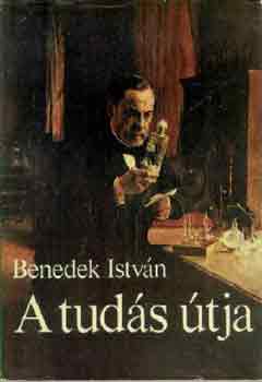 Benedek Istv�n - A tud�s �tja