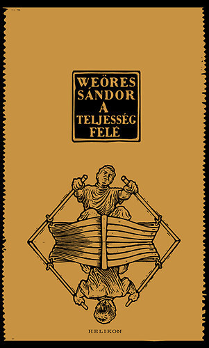 Weöres Sándor - A teljesség felé