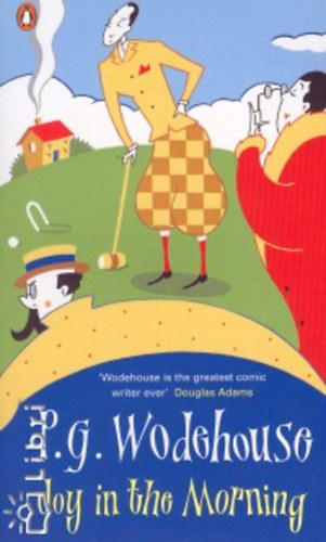 Pelham Grenville Wodehouse - Joy in the Morning
