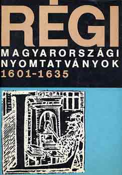 Borsa G.-Hervay F. - Régi magyarországi nyomtatványok 1601-1635