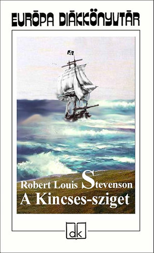 Robert Louis Stevenson - A Kincses-sziget - Eur�pa Di�kk�nyvt�r