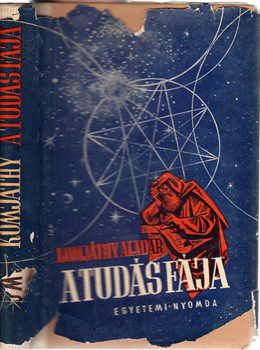 Komjthy Aladr - A tuds fja (Termszetmagyarzat az kortl napjainkig)