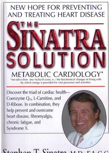 Stephen T., M.D., F.A.C.C. Sinatra - The Sinatra Solution - Metabolic Cardiology