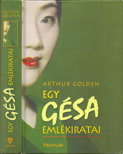 Arthur Golden - Egy gésa emlékiratai