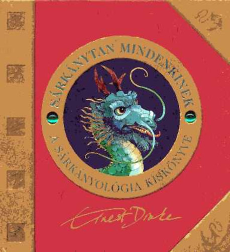 Dr. Ernest Drake - S�rk�nytan mindenkinek: A s�rk�nyol�gia kisk�nyve