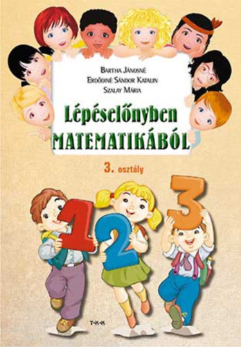 Erddin Sndor Katalin Bartha Jnosn - Lpselnyben matematikbl 3. osztly