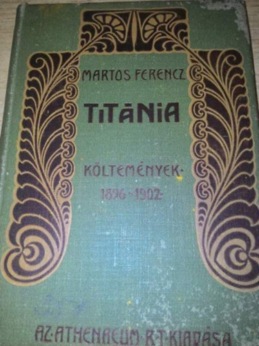 Martos Ferencz - Titánia - költemények 1896-1902