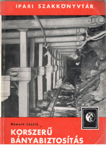 Németh László - Korszerű bányabiztosítás