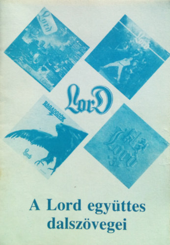 Balogh J�zsef - A Lord �sszes dalsz�vegei I. f�zet