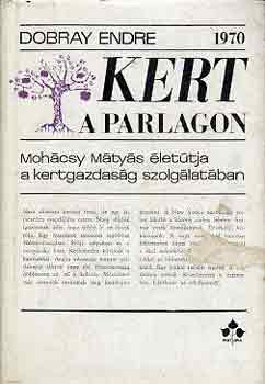 Dobray Endre - Kert a parlagon