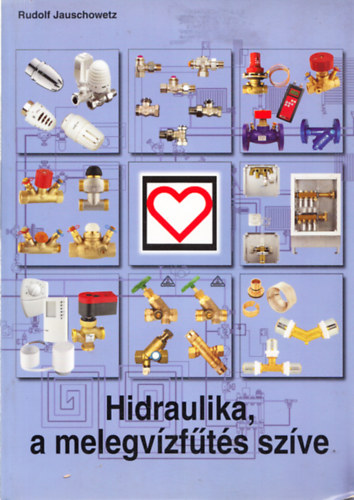 Rudolf Jauschowetz - Hidraulika, a melegvízfűtés szíve