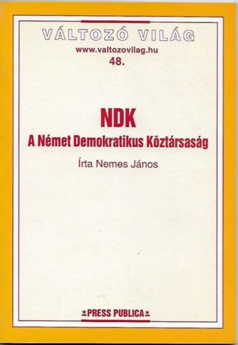 Nemes Jnos - NDK - A Nmet Demokratikus Kztrsasg