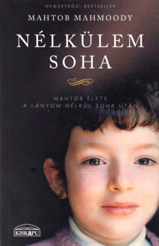 Mahtob Mahmoody - Nélkülem soha