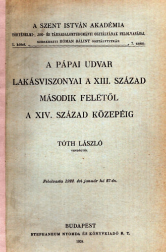 T�th L�szl� - A p�pai udvar lak�sviszonyai a XIII. sz�zad m�sodik fel�t�l a XIV. sz�zad k�zep�ig (1924)