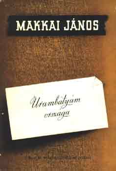 Makkai János - Urambátyám országa (Középosztályunk illemrendszerének és társadalmi viselkedésének szociográfiája)