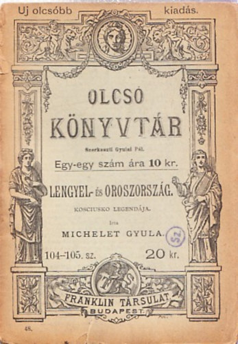 Michelet Gyula - Lengyel- �s Oroszorsz�g (Kosciusko legend�ja) (Olcs� K�nyvt�r)