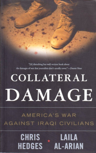 Chris Hedges - Laila Al-Arian - Collateral Damage. America's War Against Iraqi Civilians