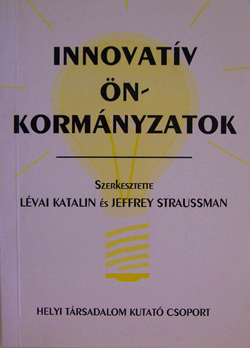 Lvai Katalin; Jeffrey szerk. Straussman - Innovatv nkormnyzatok