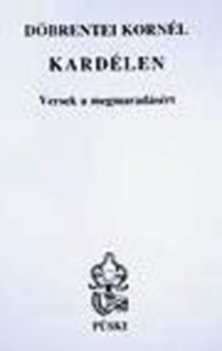 D�brentei Korn�l - Kard�len - Versek a megmarad�s�rt