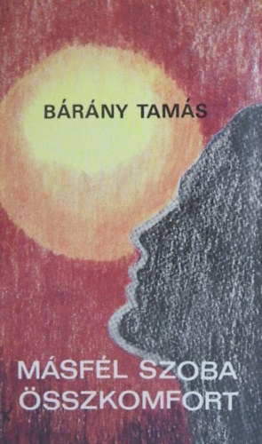 Réz Pál Bárány Tamás (szerk.) - Másfél szoba összkomfort - regény