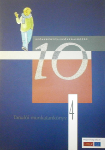 Murnyi Yvett  (szerk.) - Szvegrts-szvegalkots 10 - Tanuli munkatanknyv 4.
