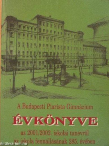 A Budapesti Piarista Gimnázium Évkönyve 2001/2002