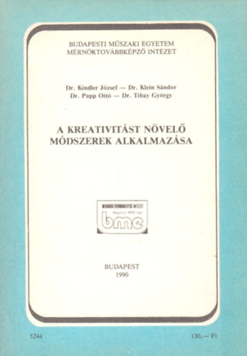 dr. Kindler - dr. Klein - dr. Papp - dr. Tibay - A kreativitást növelő módszerek alkalmazása