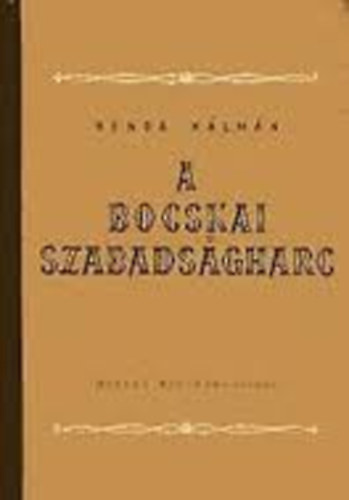 Benda Kálmán - A Bocskai-szabadságharc