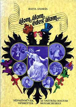 Batta András - Álom, álom édes álom... - Kánkán, Cigánybáró, Csárdás