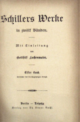 Friedrich Schiller - Schillers Werke in zwlf Bnden I-XII. (ngy ktetben)