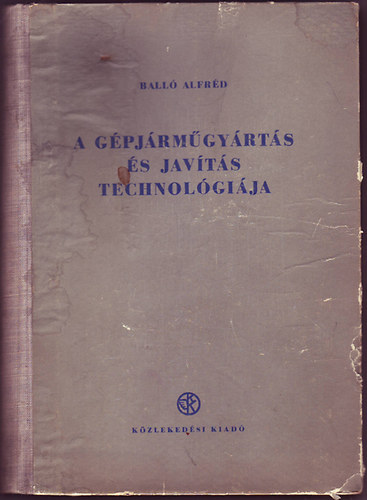 A g�pj�rm�gy�rt�s �s jav�t�s technol�gi�ja