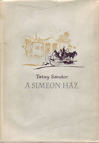 Tatay S�ndor - A Simeon-h�z A h�z �s lak�i