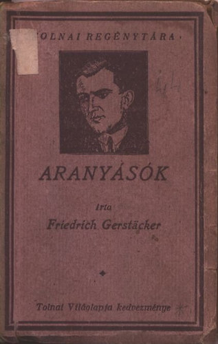 Friedrich Gerstacker - Aranysk (Tolnai Regnytra)