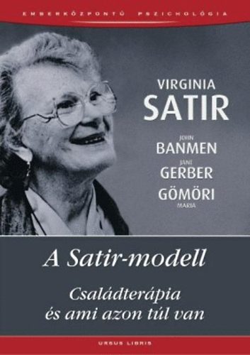 Virginia Satir; John Banmen; Jane Gerber; Gmri Mria - A Satir-modell