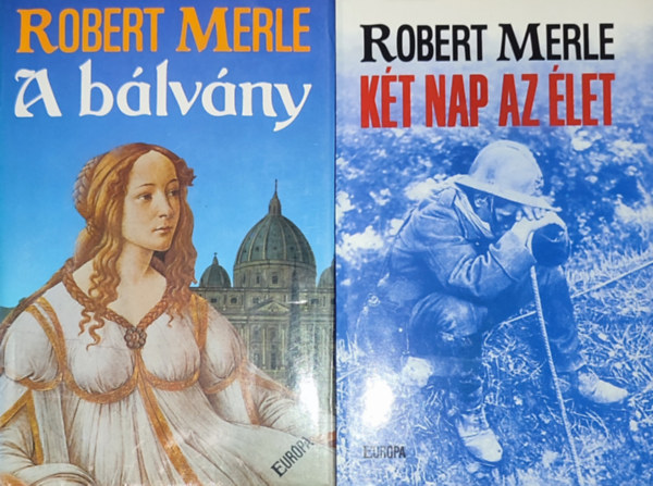 Robert Merle - 2db Robert Merle könyv - Két nap az élet; A bálvány