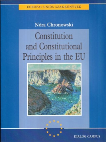 Chronowski Nra - Constitution and Constitutional Principles in the EU