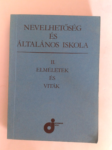 Illys Sndor szerk. - Nevelhetsg s ltalnos iskola II. - Elmletek s vitk