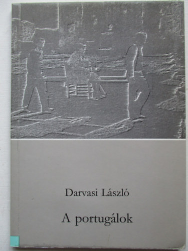 Darvasi László - A portugálok