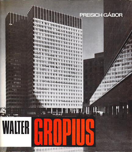 Preisch Gbor - Walter Gropius (Architectra)