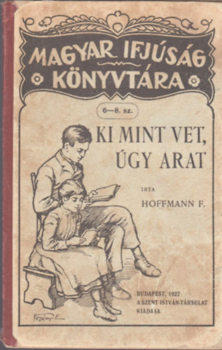 Hoffmann Ferenc - Ki mint vet, gy arat