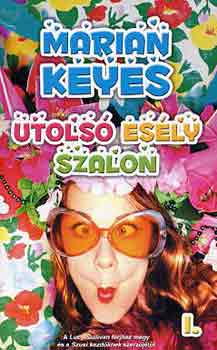 Marian Keyes - Utolsó Esély Szalon I-II.